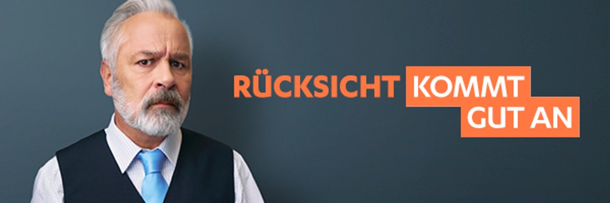 Rücksicht kommt gut an.